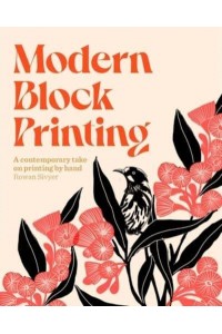 Modern Block Printing Over 15 Projects Designed to Be Printed by Hand