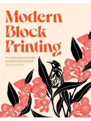 Modern Block Printing Over 15 Projects Designed to Be Printed by Hand