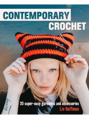 Contemporary Crochet 35 Super-Easy Garments and Accessories