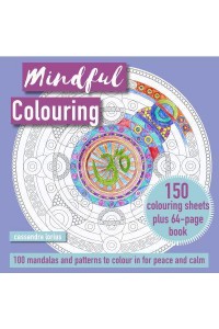 Mindful Colouring: 100 Mandalas and Patterns to Colour in for Peace and Calm 150 Colouring Sheets Plus 64-Page Book
