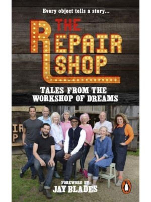 The Repair Shop Tales from the Workshop of Dreams
