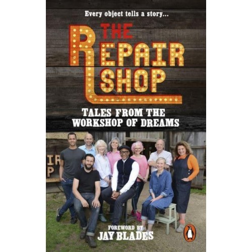 The Repair Shop Tales from the Workshop of Dreams