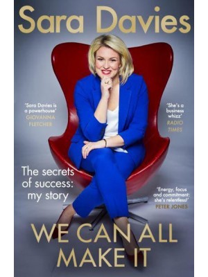 We Can All Make It The Secrets of Success - My Story