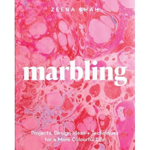 Marbling Projects, Design Ideas and Techniques for a More Colourful Life