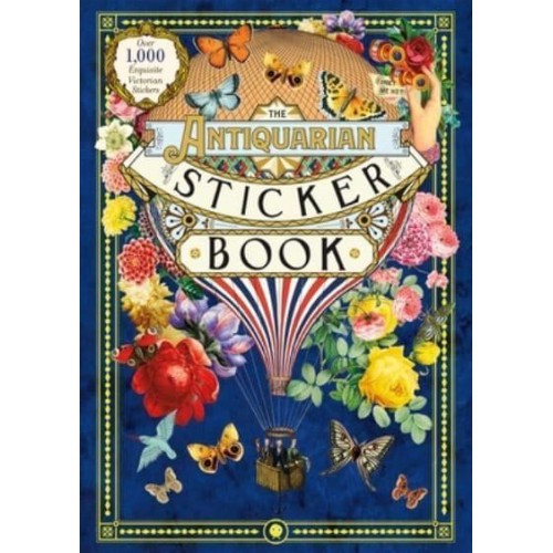 The Antiquarian Sticker Book Over 1,000 Exquisite Victorian Stickers - Antiquarian Sticker Book