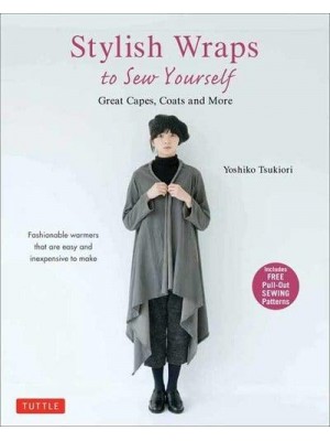 Stylish Wraps Sewing Book Ponchos, Capes, Coats and More - Fashionable Warmers That Are Easy to Sew