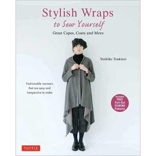 Stylish Wraps Sewing Book Ponchos, Capes, Coats and More - Fashionable Warmers That Are Easy to Sew