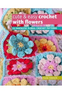 Cute & Easy Crochet With Flowers 35 Fantastic Floral Crochet Patterns