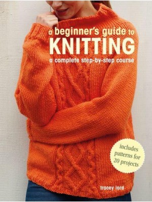 A Beginner's Guide to Knitting A Complete Step-by-Step Course