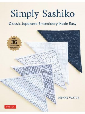 Simply Sashiko 36 Japanese Embroidery Patterns Anyone Can Make