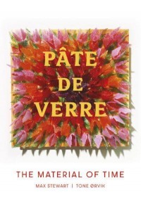 Pâte De Verre The Material of Time