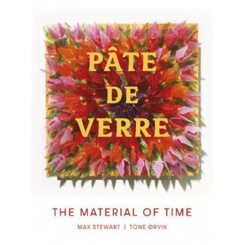 Pâte De Verre The Material of Time