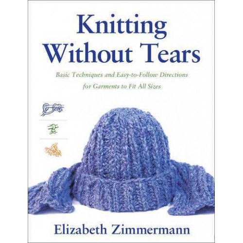 Knitting Without Tears Basic Techniques and Easy-to-Follow Directions for Garments to Fit All Sizes