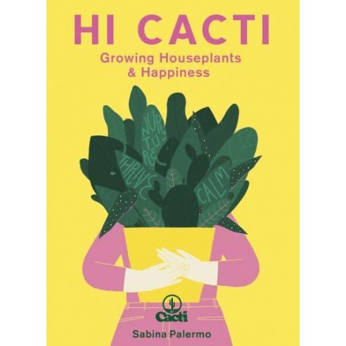 Hi Cacti Happiness & Wellbeing for You & Your Houseplants