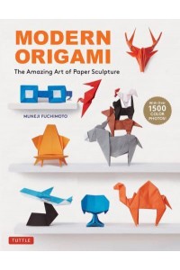 Modern Origami Learn the Exciting Art of Paper Sculpture