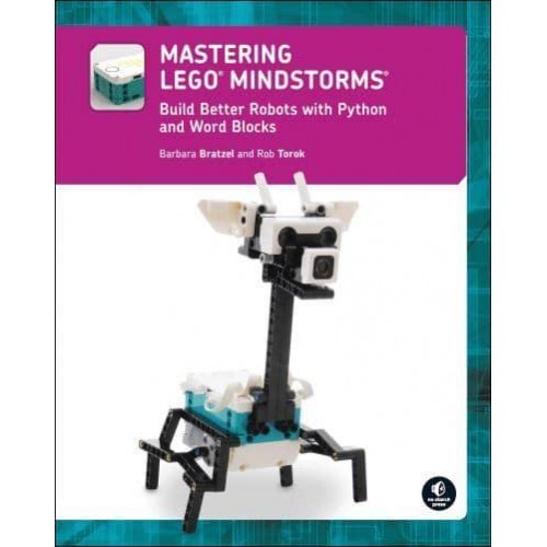 Mastering LEGO Mindstorms Build Better Robots With Python and Word Blocks