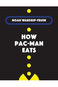 How Pac-Man Eats - Software Studies