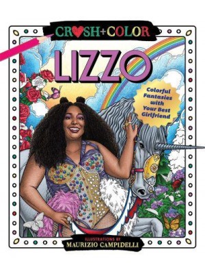 Crush and Color: Lizzo Colorful Adventures With Your Best Girlfriend - Crush + Color