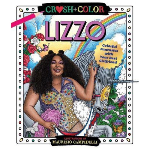 Crush and Color: Lizzo Colorful Adventures With Your Best Girlfriend - Crush + Color