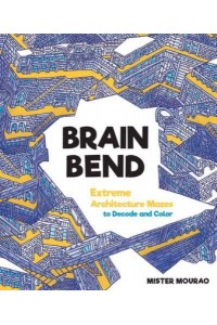Brain Bend Extreme Architecture Mazes to Decode and Color