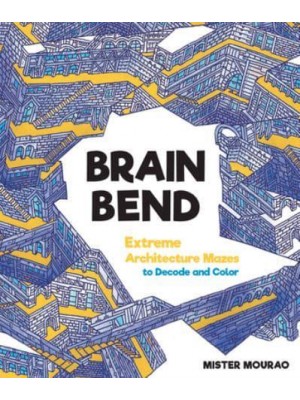 Brain Bend Extreme Architecture Mazes to Decode and Color