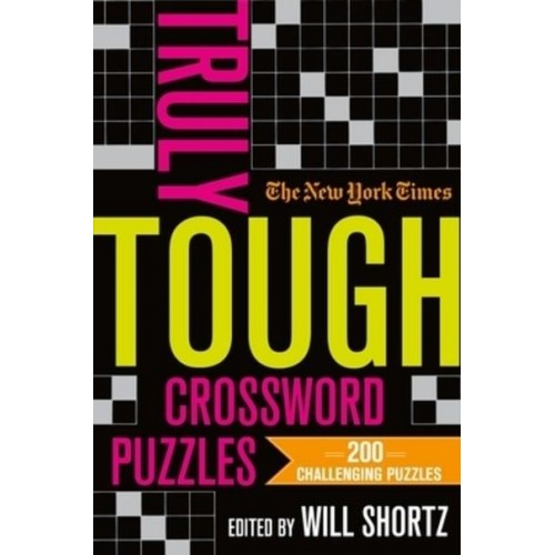 The New York Times Truly Tough Crossword Puzzles 200 Challenging Puzzles