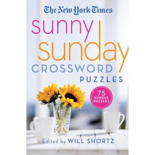 The New York Times Sunny Sunday Crossword Puzzles 75 Sunday Puzzles