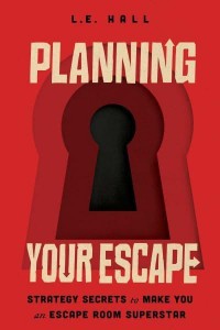 Planning Your Escape Strategy Secrets to Make You an Escape Room Superstar