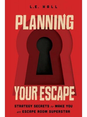 Planning Your Escape Strategy Secrets to Make You an Escape Room Superstar