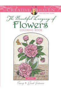 Creative Haven The Beautiful Language of Flowers Coloring Book - Creative Haven