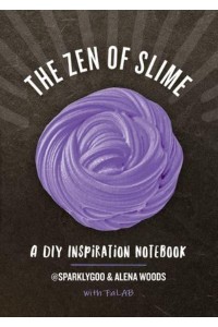 The Zen of Slime A DIY Inspiration Notebook : @ Sparklygoo (Prim Pattanaporn)