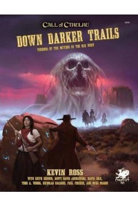 Down Darker Trails Terrors of the Mythos in the Wild West