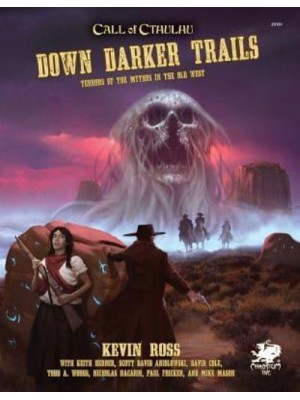 Down Darker Trails Terrors of the Mythos in the Wild West