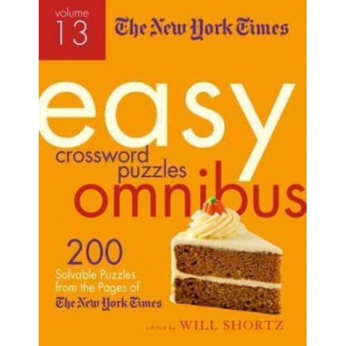New York Times Easy Crossword Puzzle Omnibus Volume 13
