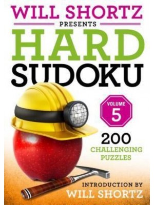 Will Shortz Presents Hard Sudoku Volume 5