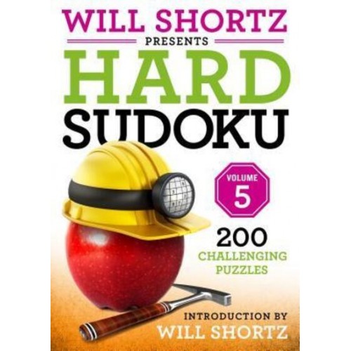Will Shortz Presents Hard Sudoku Volume 5