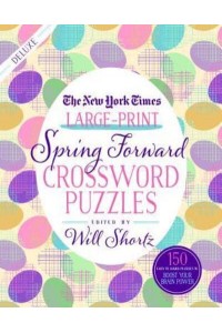 New York Times Large-Print Spring Forward Crossword Puzzles