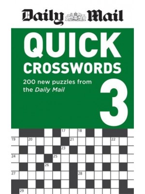 Daily Mail Quick Crosswords Volume 3 200 New Puzzles from the Daily Mail - The Daily Mail Puzzle Books