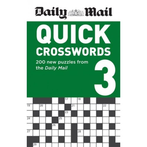 Daily Mail Quick Crosswords Volume 3 200 New Puzzles from the Daily Mail - The Daily Mail Puzzle Books