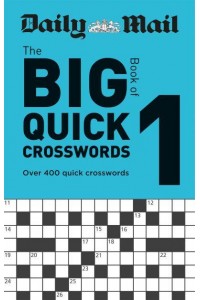 Daily Mail Big Book of Quick Crosswords Volume 1 - The Daily Mail Puzzle Books