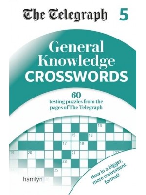 The Telegraph General Knowledge Crosswords 5 - The Telegraph Puzzle Books