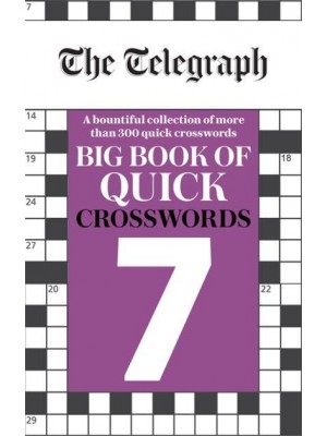 The Telegraph Big Book of Quick Crosswords 7 - The Telegraph Puzzle Books