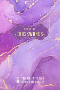 Creative Crosswords Test Yourself With Over 100 Varied Word Puzzles - Pretty Puzzles