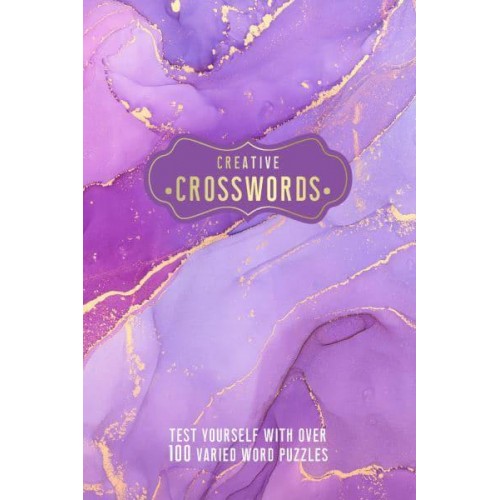 Creative Crosswords Test Yourself With Over 100 Varied Word Puzzles - Pretty Puzzles