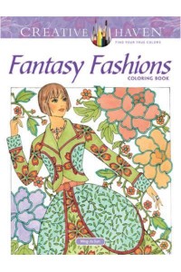 Creative Haven Fantasy Fashions Coloring Book - Creative Haven