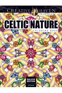 Creative Haven Deluxe Edition Celtic Nature Designs Coloring Book - Creative Haven
