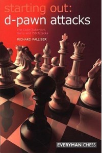 Starting Out D-Pawn Attacks : The Colle-Zukertot, Barry and 150 Attacks - Starting Out Series