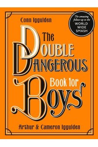 The Double Dangerous Book for Boys