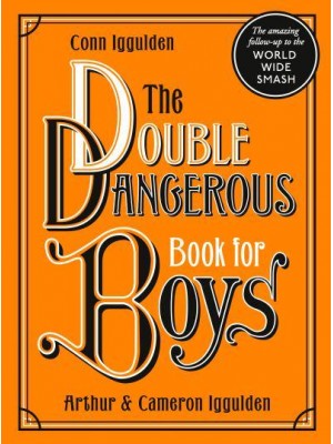 The Double Dangerous Book for Boys