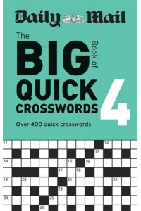 Daily Mail Big Book of Quick Crosswords Volume 4